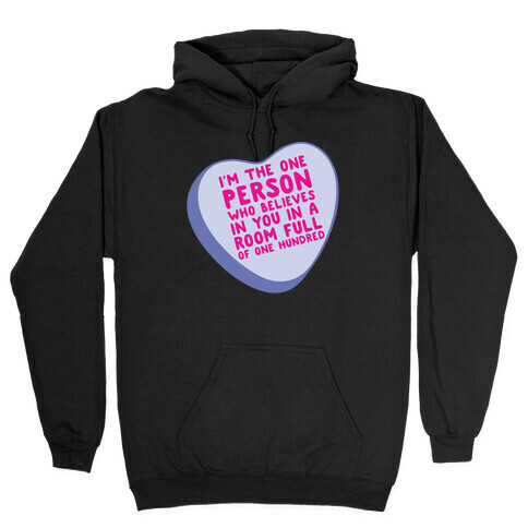 There Can Be One Hundred People In A Room Conversation Heart Parody White Print Hooded Sweatshirt