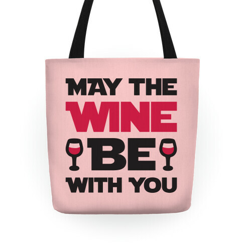 May The Wine Be With You Tote