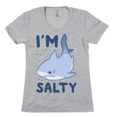 I'm Salty - Shark Womens T-Shirt