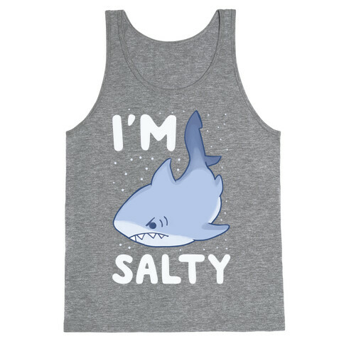 I'm Salty - Shark Tank Top