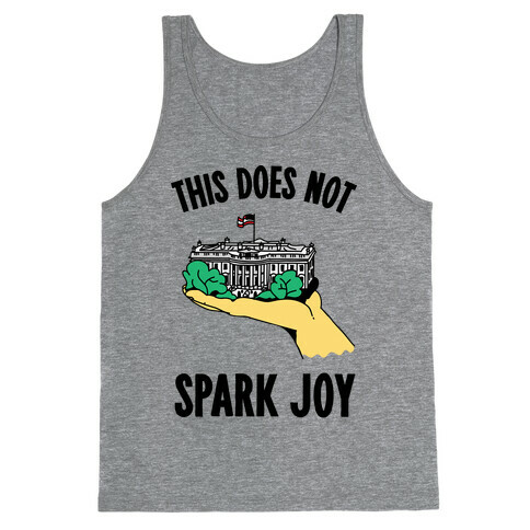 The White House Does Not Spark Joy Tank Top