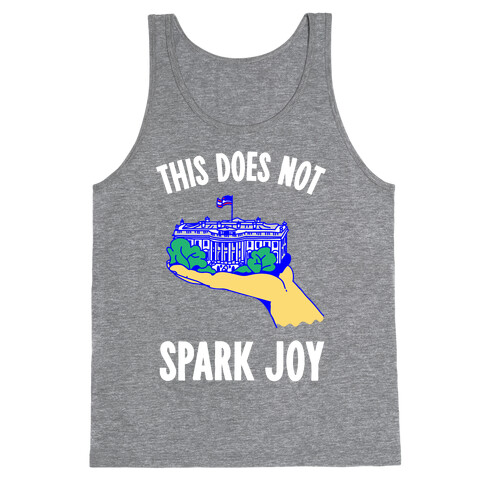 The White House Does Not Spark Joy Tank Top