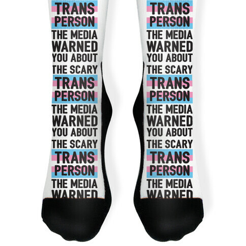 The Scary Trans Person The Media Warned You About Sock
