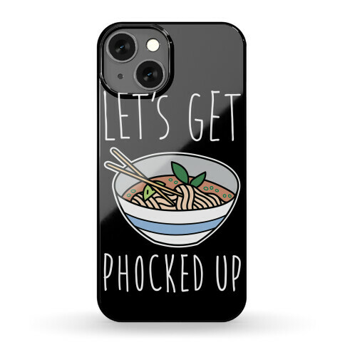 Let's Get Phocked Up Phone Case
