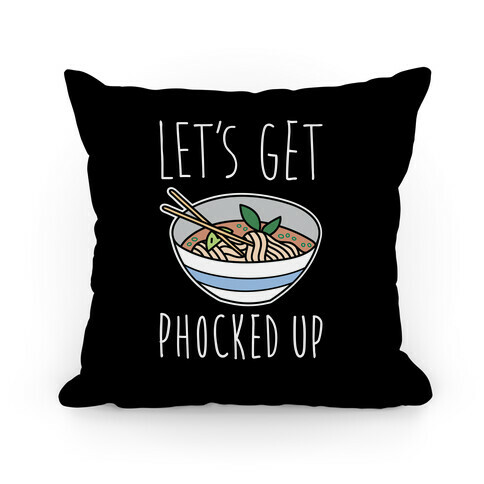Let's Get Phocked Up Pillow