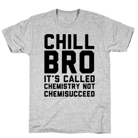 Chill Bro T-Shirt