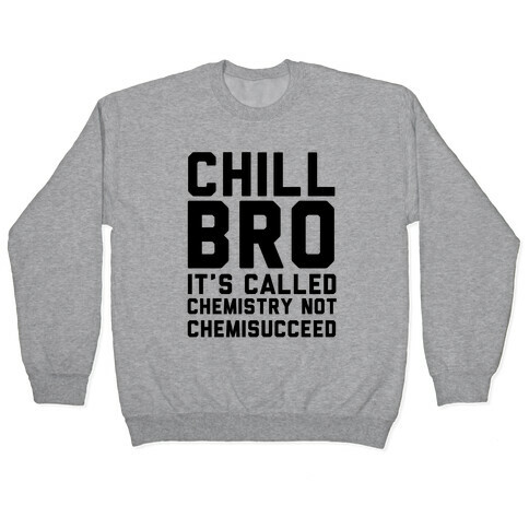 Chill Bro Pullover