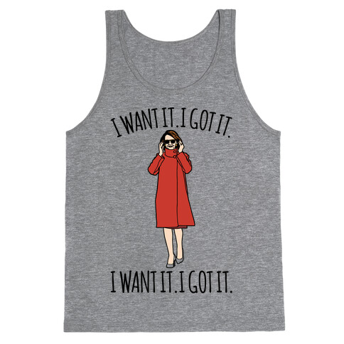 I Want It I Got It Nancy Pelosi Parody Tank Top