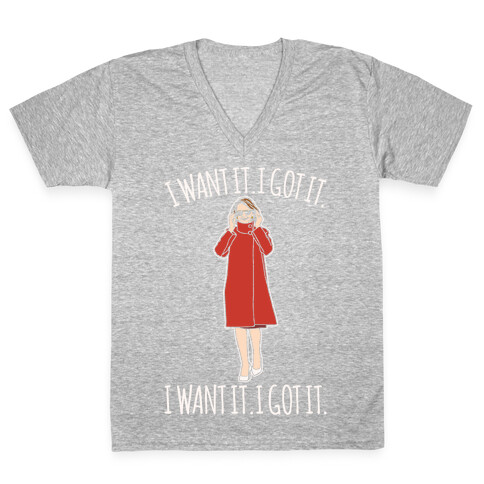 I Want It I Got It Nancy Pelosi Parody V-Neck Tee Shirt