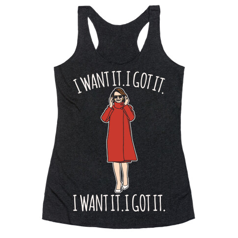 I Want It I Got It Nancy Pelosi Parody Racerback Tank Top