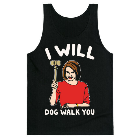 I Will Dog Walk You Nancy Pelosi Parody White Print Tank Top