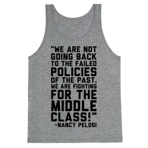 Fighting For The Middle Class Nancy Pelosi Quote Tank Top
