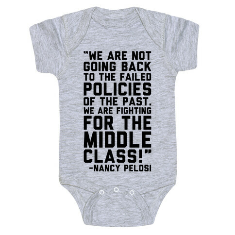 Fighting For The Middle Class Nancy Pelosi Quote Baby One-Piece