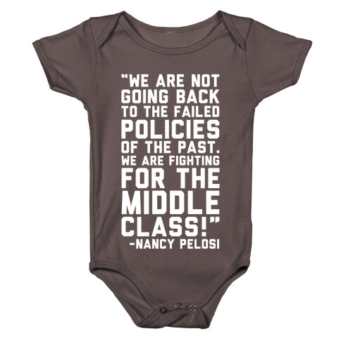 Fighting For The Middle Class Nancy Pelosi Quote White Print Baby One-Piece