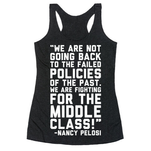 Fighting For The Middle Class Nancy Pelosi Quote White Print Racerback Tank Top