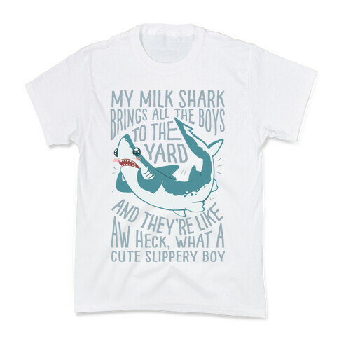 My Milk Shark Brings All The Boy's To The Yard Kids T-Shirt