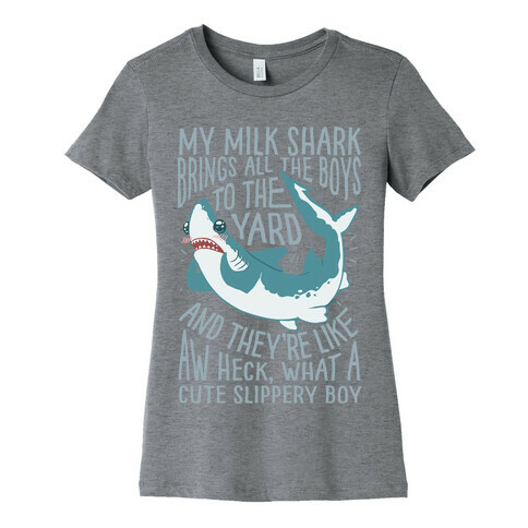 My Milk Shark Brings All The Boy's To The Yard Womens T-Shirt