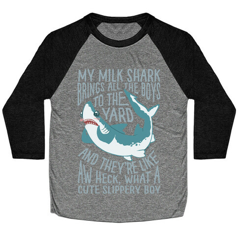 My Milk Shark Brings All The Boy's To The Yard Baseball Tee