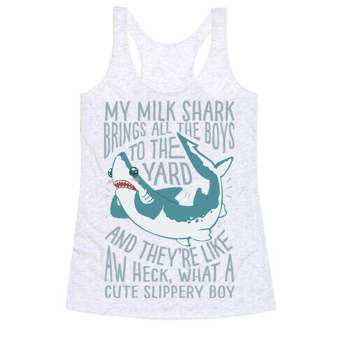 My Milk Shark Brings All The Boy's To The Yard Racerback Tank Top