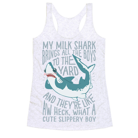 My Milk Shark Brings All The Boy's To The Yard Racerback Tank Top