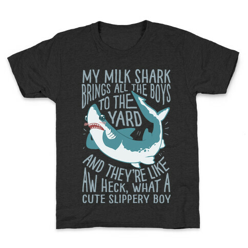 My Milk Shark Brings All The Boy's To The Yard Kids T-Shirt