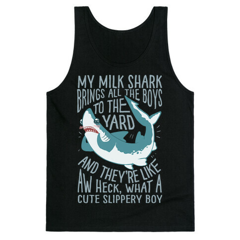 My Milk Shark Brings All The Boy's To The Yard Tank Top