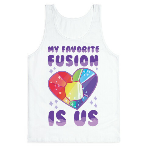 My Favorite Fusion is Us  Tank Top