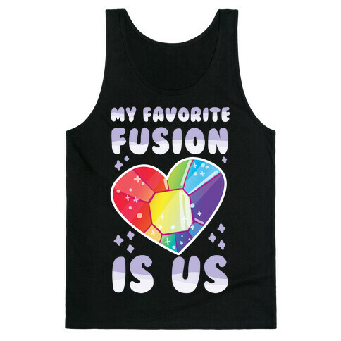 My Favorite Fusion is Us  Tank Top