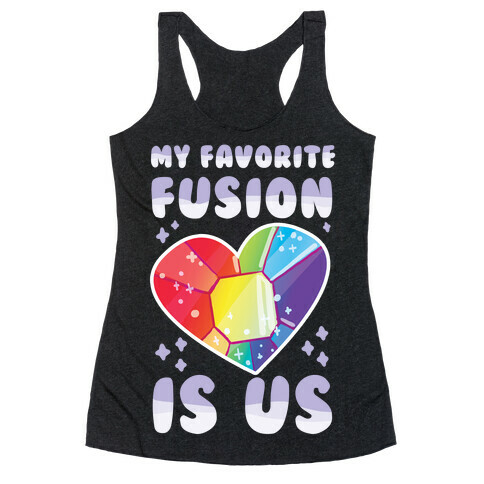 My Favorite Fusion is Us  Racerback Tank Top
