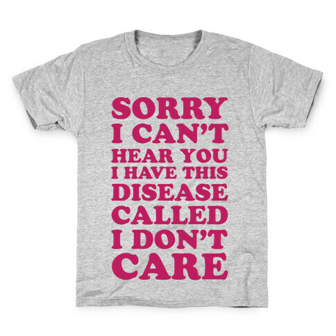 Sorry I Can't Hear You Kids T-Shirt