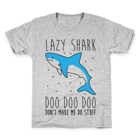 Lazy Shark Doo Doo Doo Kids T-Shirt