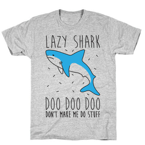 Lazy Shark Doo Doo Doo T-Shirt