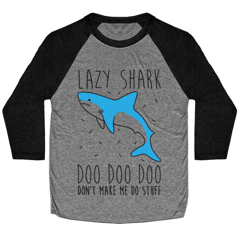 Lazy Shark Doo Doo Doo Baseball Tee