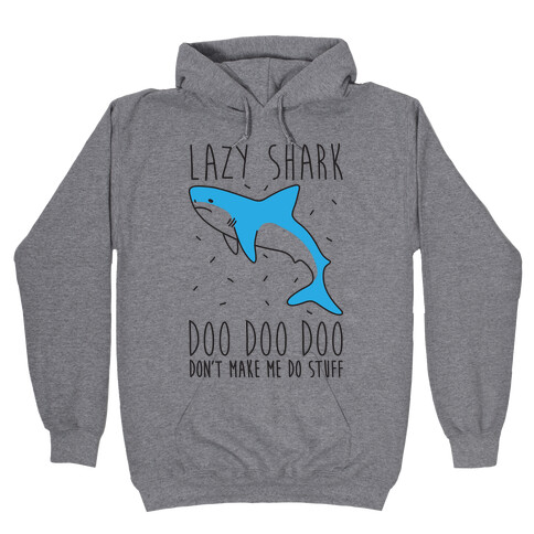 Lazy Shark Doo Doo Doo Hooded Sweatshirt