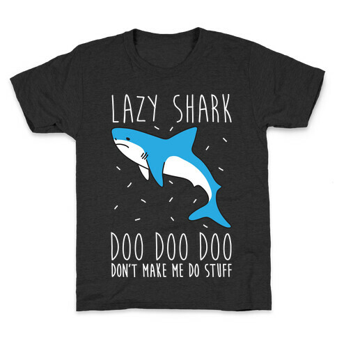 Lazy Shark Doo Doo Doo Kids T-Shirt