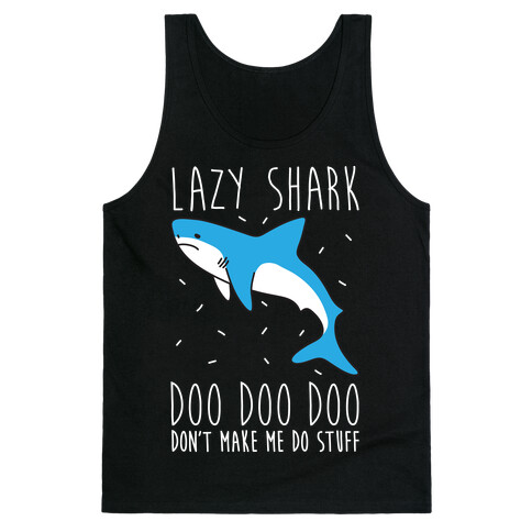 Lazy Shark Doo Doo Doo Tank Top