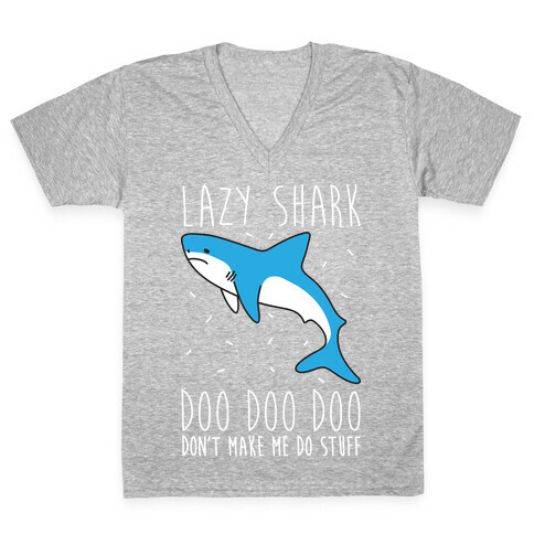 Lazy Shark Doo Doo Doo V-Neck Tee Shirt