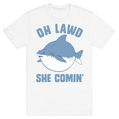 Oh Lawd She Comin' Shark T-Shirt