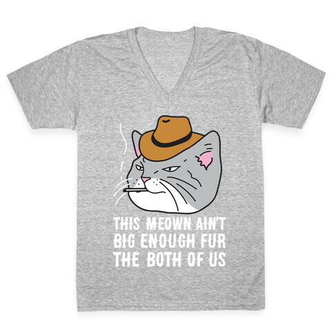 This Meown Ain't Big Enough Fur The Both Of Us V-Neck Tee Shirt