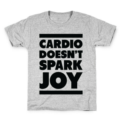 Cardio Doesn't Spark Joy Kids T-Shirt