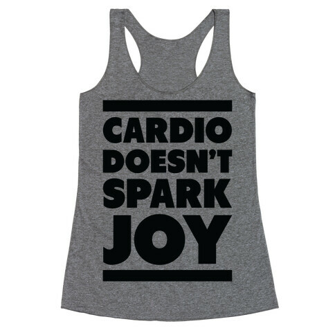 Cardio Doesn't Spark Joy Racerback Tank Top