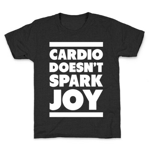 Cardio Doesn't Spark Joy Kids T-Shirt