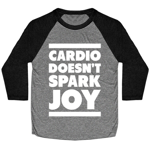 Cardio Doesn't Spark Joy Baseball Tee