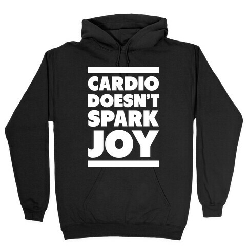 Cardio Doesn't Spark Joy Hooded Sweatshirt