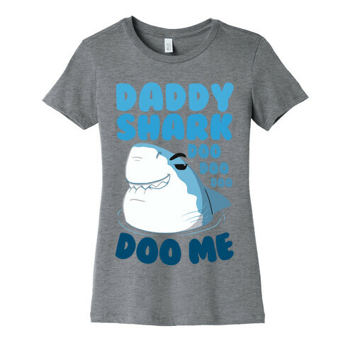 Daddy Shark doo doo doo DOO ME Womens T-Shirt