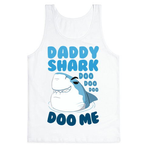 Daddy Shark doo doo doo DOO ME Tank Top