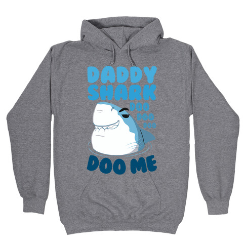 Daddy Shark doo doo doo DOO ME Hooded Sweatshirt