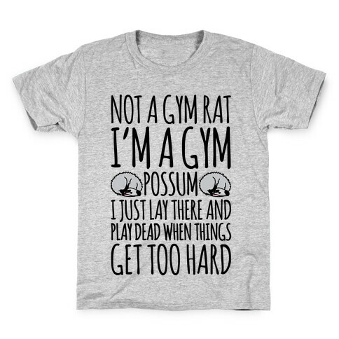 Not A Gym Rat I'm A Gym Possum Kids T-Shirt