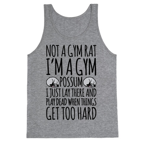 Not A Gym Rat I'm A Gym Possum Tank Top