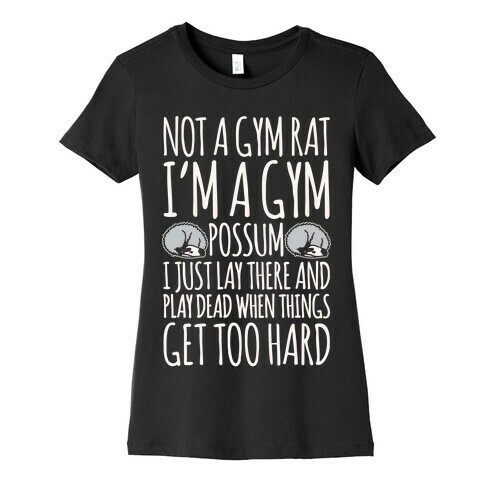 Not A Gym Rat I'm A Gym Possum White Print Womens T-Shirt